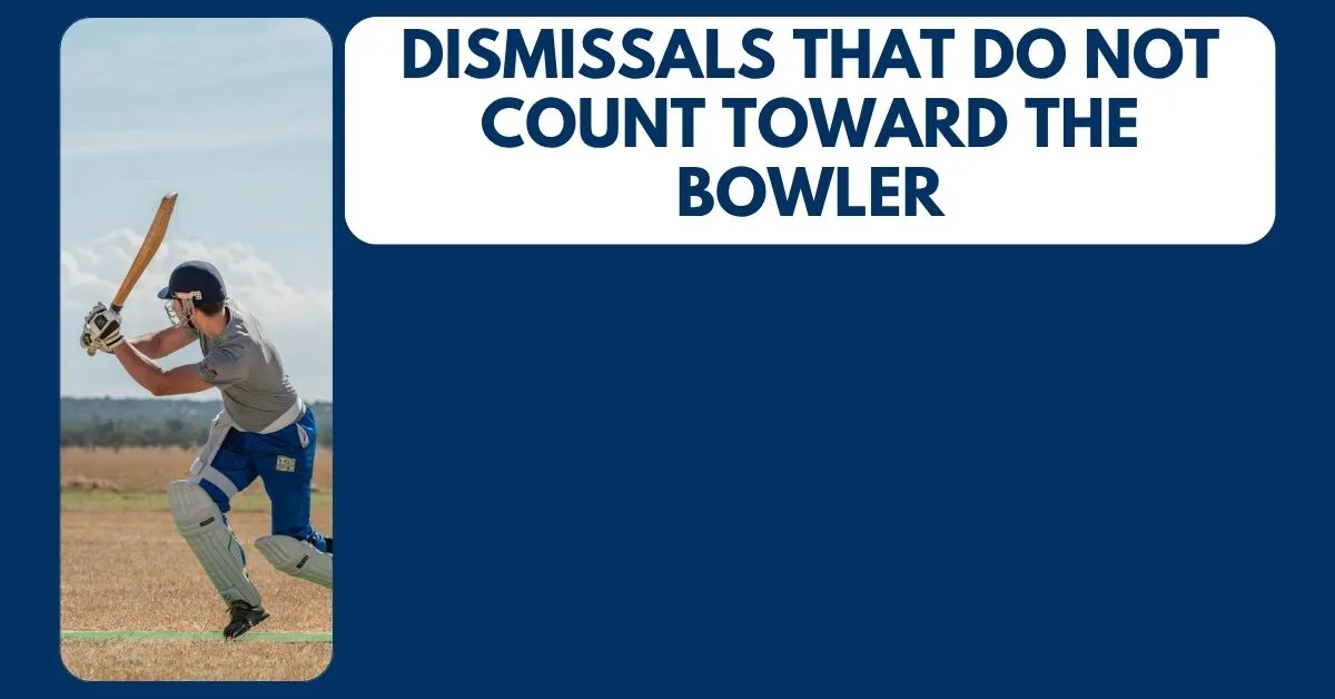 dismissals-that-do-not-count-toward-the-bowler.jpg