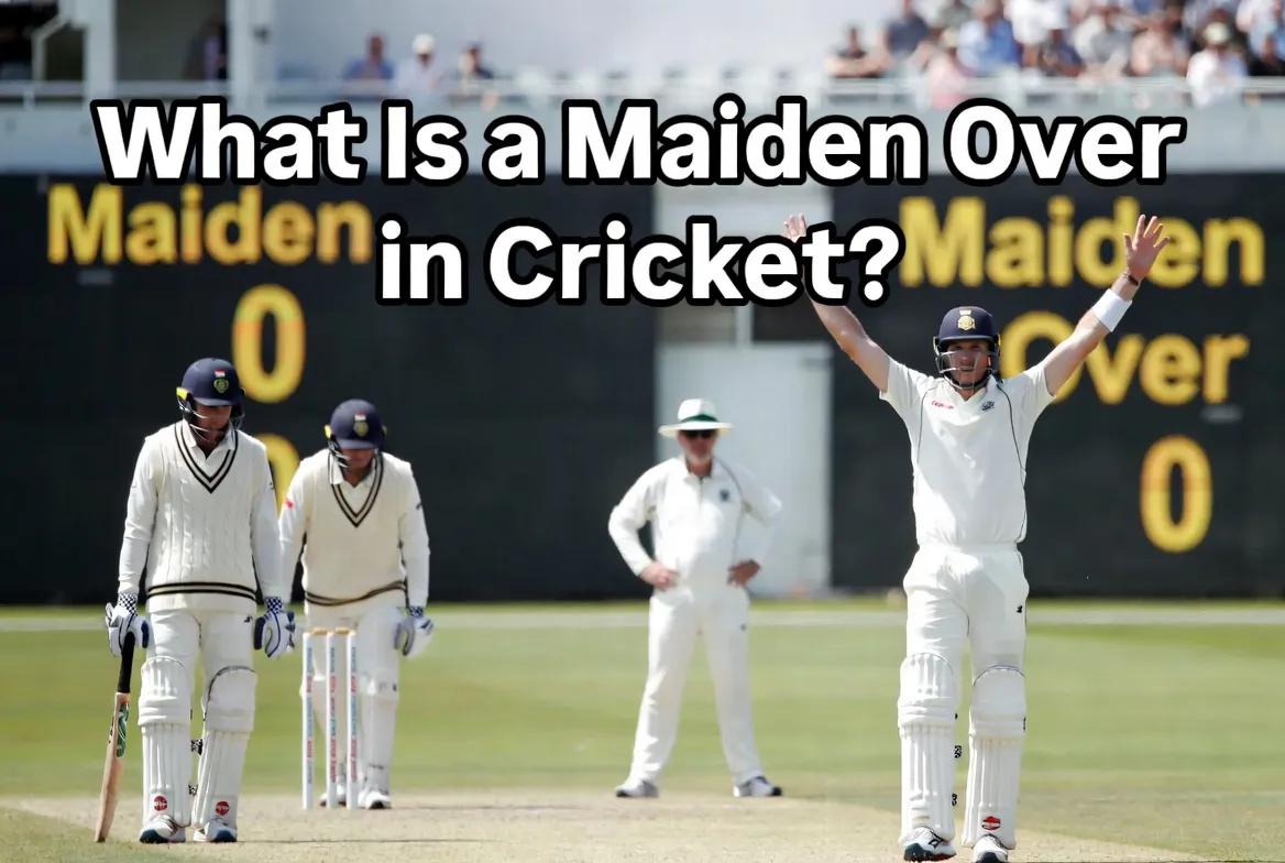 What Is a Maiden Over in Cricket? | Meaning & Significance